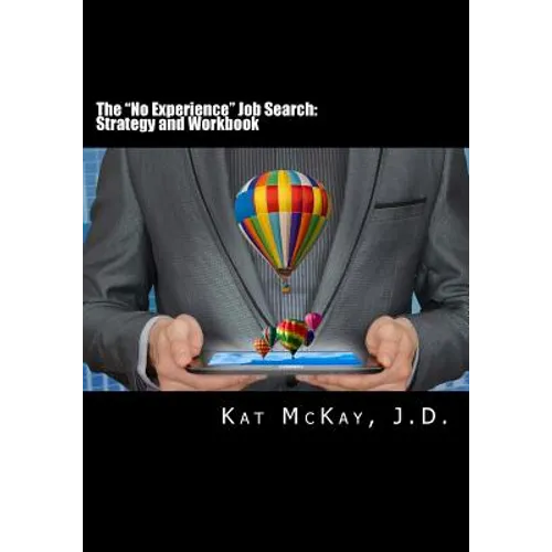 The "No Experience Job Search: Strategy and Workbook - Paperback