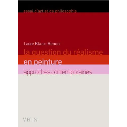 La Question Du Realisme En Peinture: Approches Contemporaines