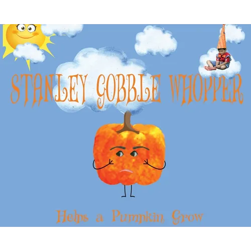 Stanley Gobble Whopper Helps a Pumpkin Grow