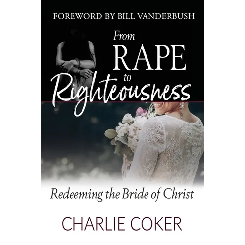From Rape to Righteousness: Redeeming the Bride of Christ