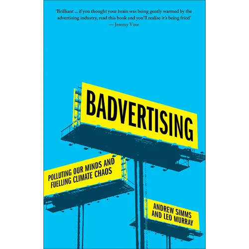 Badvertising: Polluting Our Minds and Fuelling Climate Chaos