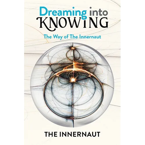 Dreaming into Knowing: The Way of The Innernaut