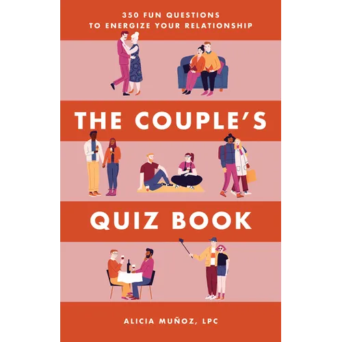 The Couple's Quiz Book: 350 Fun Questions to Energize Your Relationship