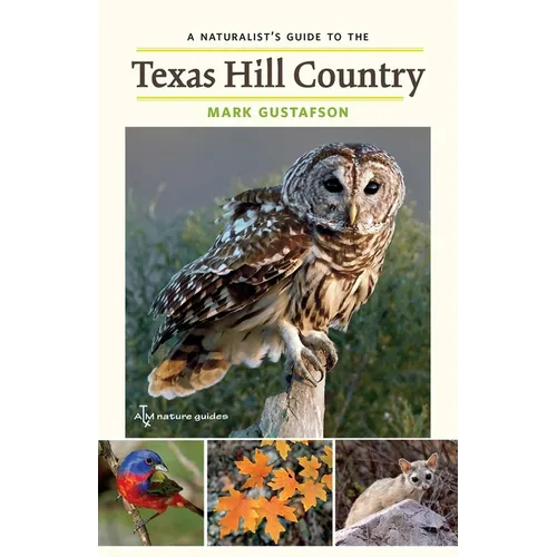A Naturalist's Guide to the Texas Hill Country: Volume 50