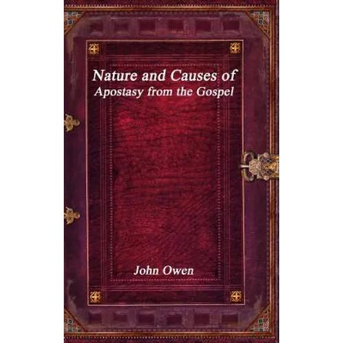 Nature and Causes of Apostasy from the Gospel