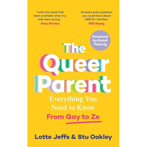 The Queer Parent: Everything You Need to Know From Gay to Ze