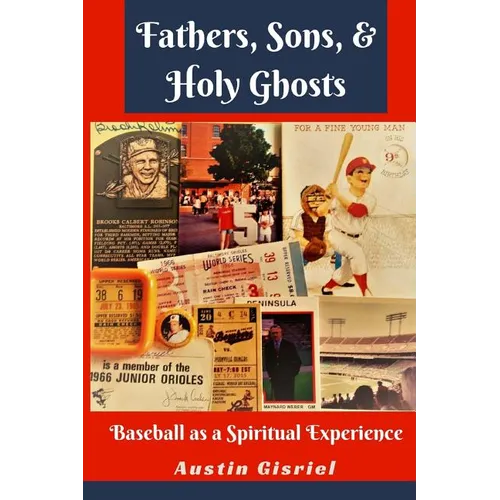 Fathers, Sons, & Holy Ghosts: Baseball as a Spiritual Experience