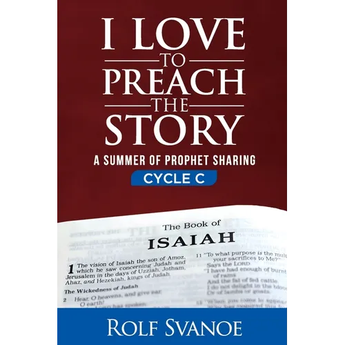 I Love to Preach the Story, Cycle C: A Summer of Prophet Sharing