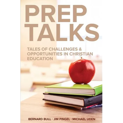 Prep Talks: Tales of Challenges & Opportunities in Christian Education