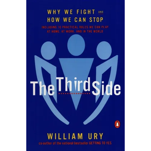 The Third Side: Why We Fight and How We Can Stop