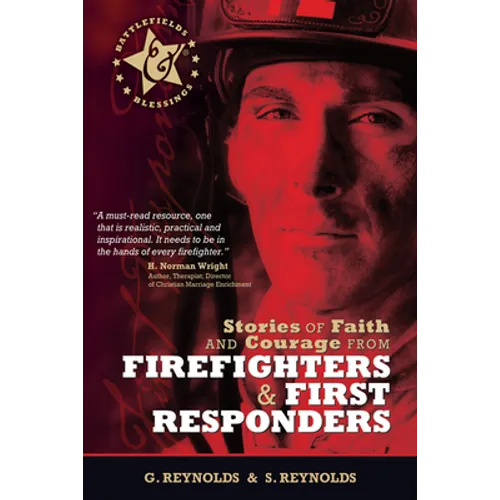 Stories of Faith and Courage from Firefighters & First Responders