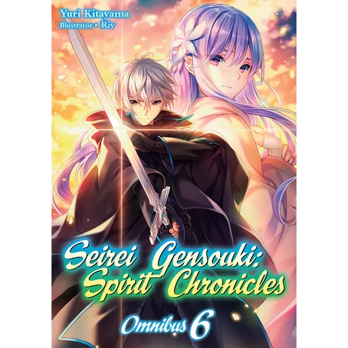 Seirei Gensouki: Spirit Chronicles: Omnibus 6 (Light Novel)