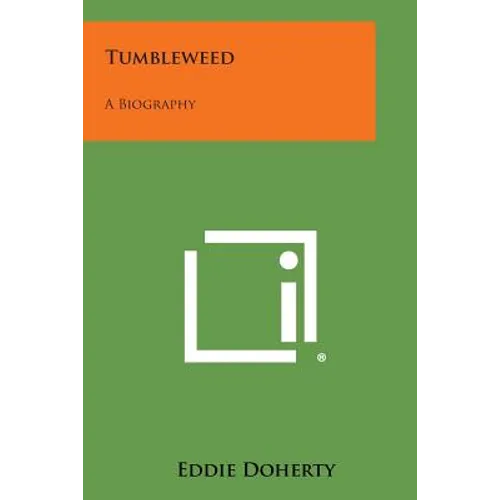 Tumbleweed: A Biography
