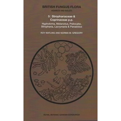 British Fungus Flora: Agarics and Boleti 5: Strophariaceae & Coprinaceae