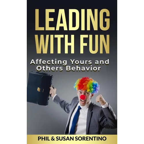 Leading With Fun: Infusing Joy and Laughter into Every Day