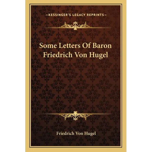 Some Letters Of Baron Friedrich Von Hugel