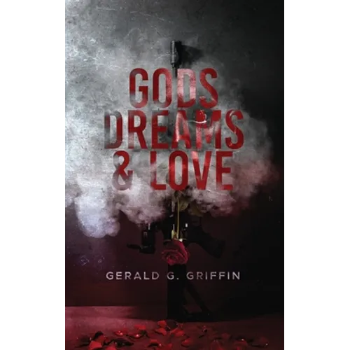 Gods, Dreams & Love