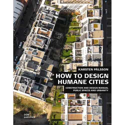How to Design Humane Cities: Public Spaces and Urbanity