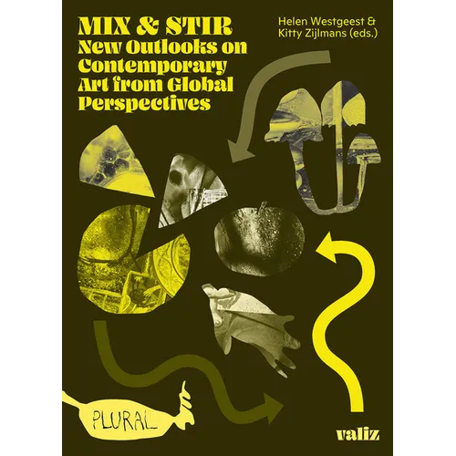Mix & Stir: New Outlooks on Contemporary Art from Global Perspectives