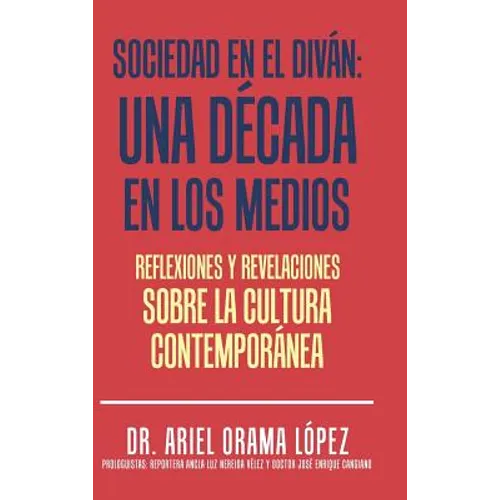Sociedad en el diván: Una década en los medios: Reflexiones y revelaciones sobre la cultura contemporanea