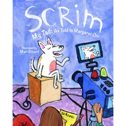 Scrim My Tail: As Told to Margaret Orr