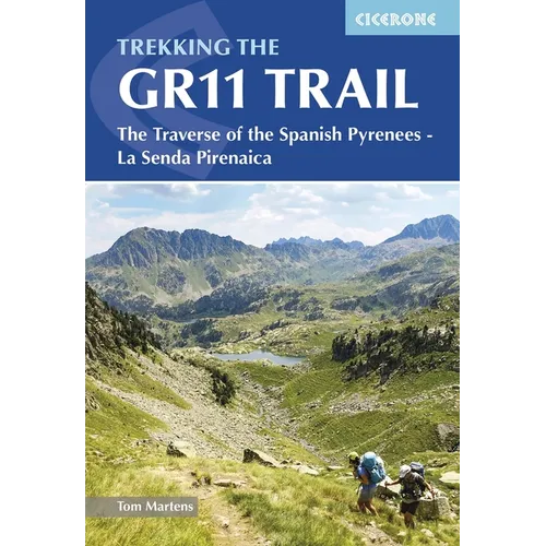 Trekking the Gr11 Trail: The Traverse of the Spanish Pyrenees - La Senda Pirenaica