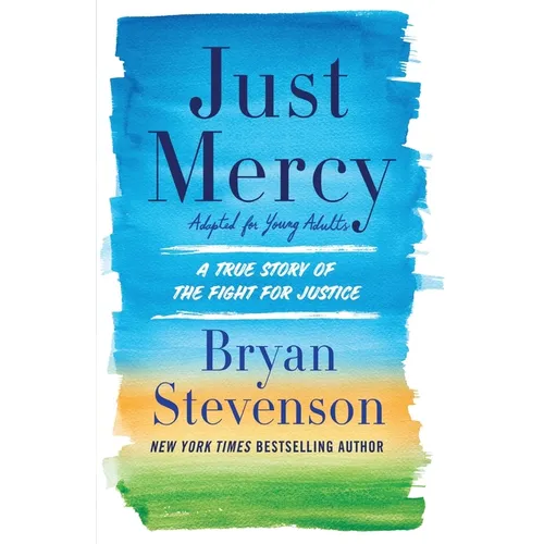 Just Mercy (Adapted for Young Adults): A True Story of the Fight for Justice
