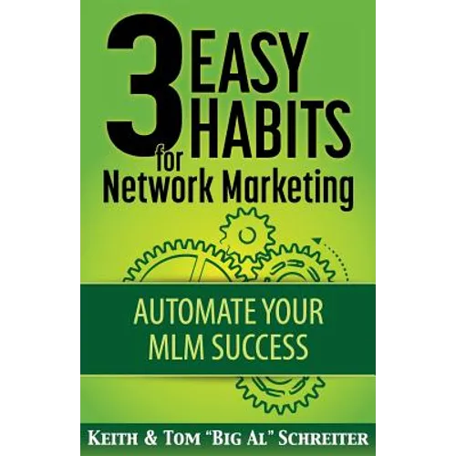 3 Easy Habits For Network Marketing: Automate Your MLM Success
