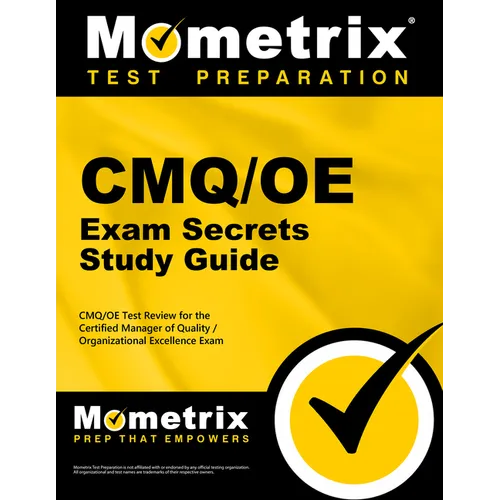 Cmq/OE Exam Secrets Study Guide: Cmq/OE Test Review for the Certified Manager of Quality/Organizational Excellence Exam