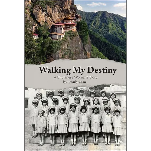 Walking My Destiny: A Bhutanese Woman's Story