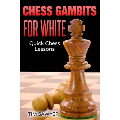 Chess Gambits for White: Quick Chess Lessons