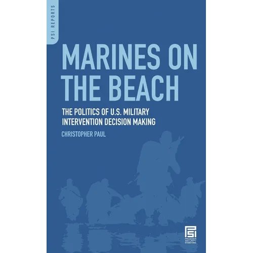 Marines on the Beach: The Politics of U.S. Military Intervention Decision Making