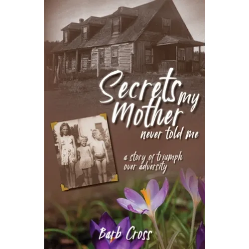 Secrets My Mother Never Told Me