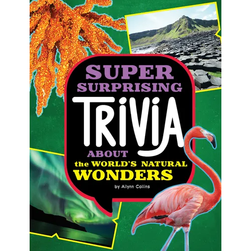 Super Surprising Trivia about the World's Natural Wonders