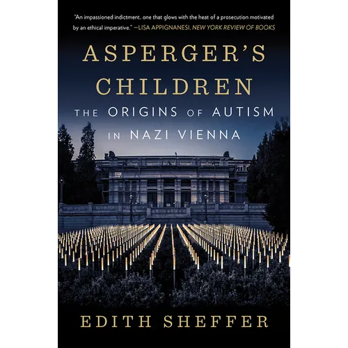 Asperger's Children: The Origins of Autism in Nazi Vienna