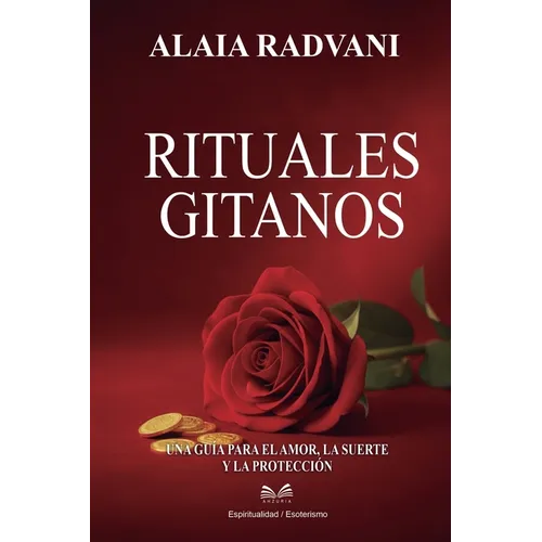Rituales Gitanos: Una Guía para el Amor, la Suerte y la Protección