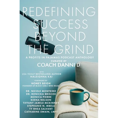 Redefining Success Beyond the Grind: A Profits in Pajamas Podcast Anthology