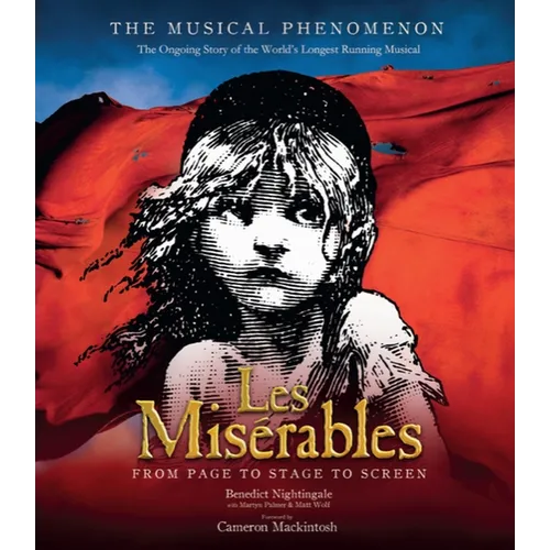 Les Misérables: The Story So Far of the World's Longest Running Musical