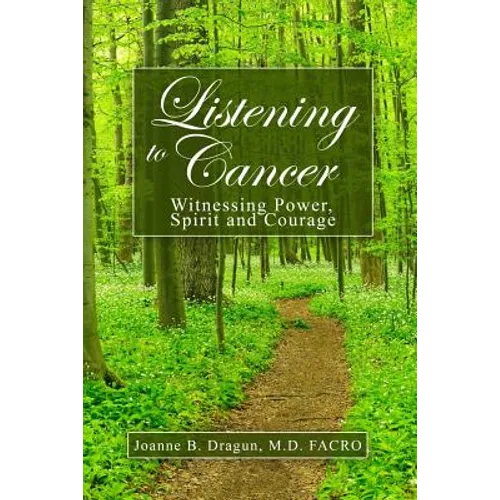 Listening to Cancer: Witnessing Power, Spirit and Courage