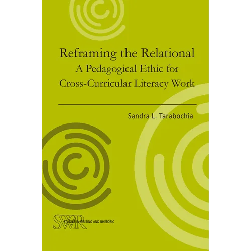 Reframing the Relational: A Pedagogical Ethic for Cross-Curricular Literacy Work