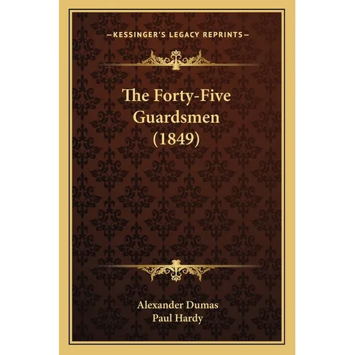 The Forty-Five Guardsmen (1849)
