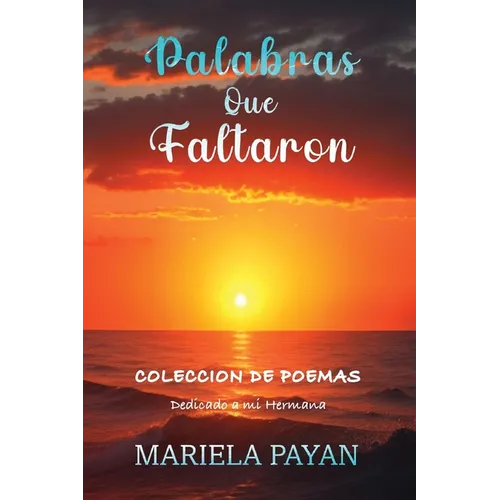 Palabras que Faltaron: Colección de Poemas