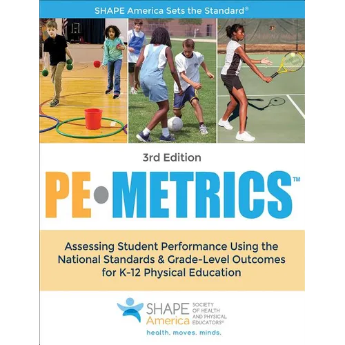 Pe Metrics: Assessing Student Performance Using the National Standards & Grade-Level Outcomes for K-12 Physical Education