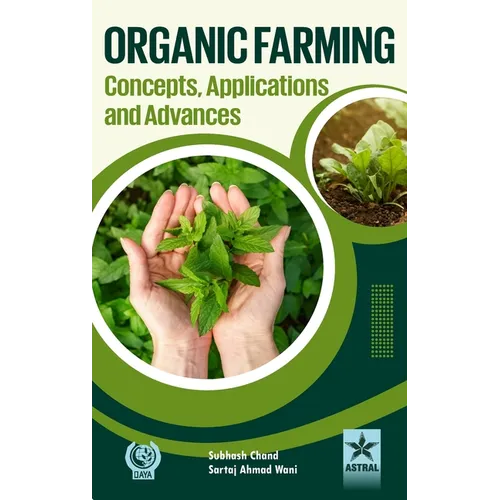 Organic Farming Concepts, Application and Advances