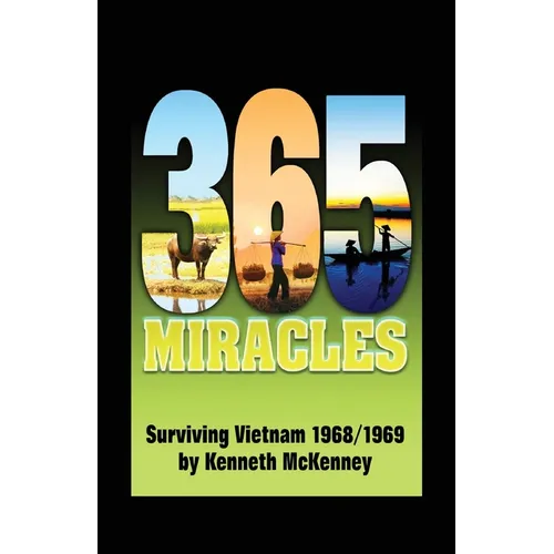 365 Miracles: Surviving Vietnam 1968 / 1969