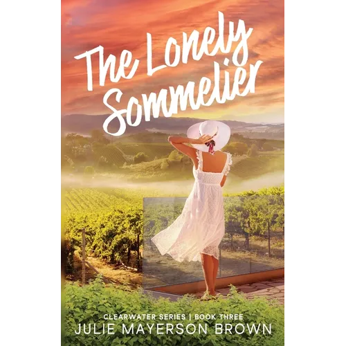 The Lonely Sommelier: Book Three in the Clearwater Series