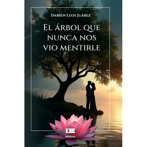 El árbol que nunca nos vio mentirle