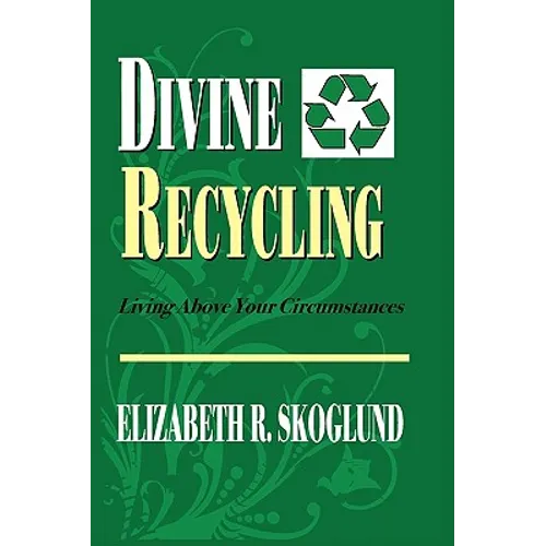 Divine Recycling: Living Above Your Circumstances