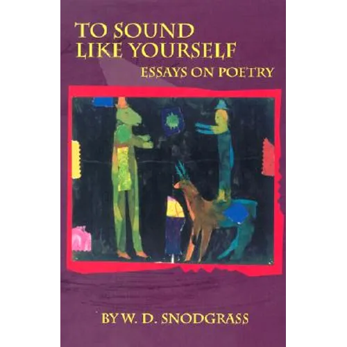 To Sound Like Yourself: Essays on Poetry