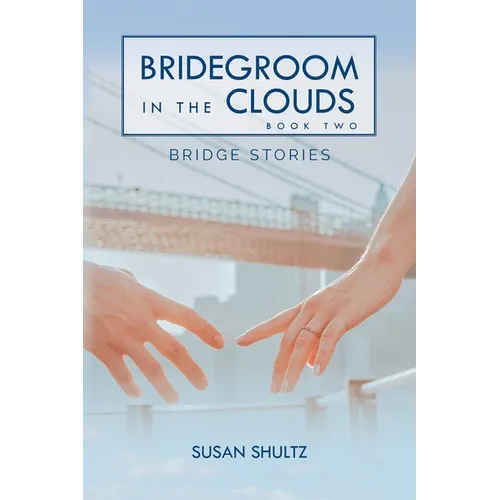 Bridegroom in the Clouds: Book 2: Bridge Stories